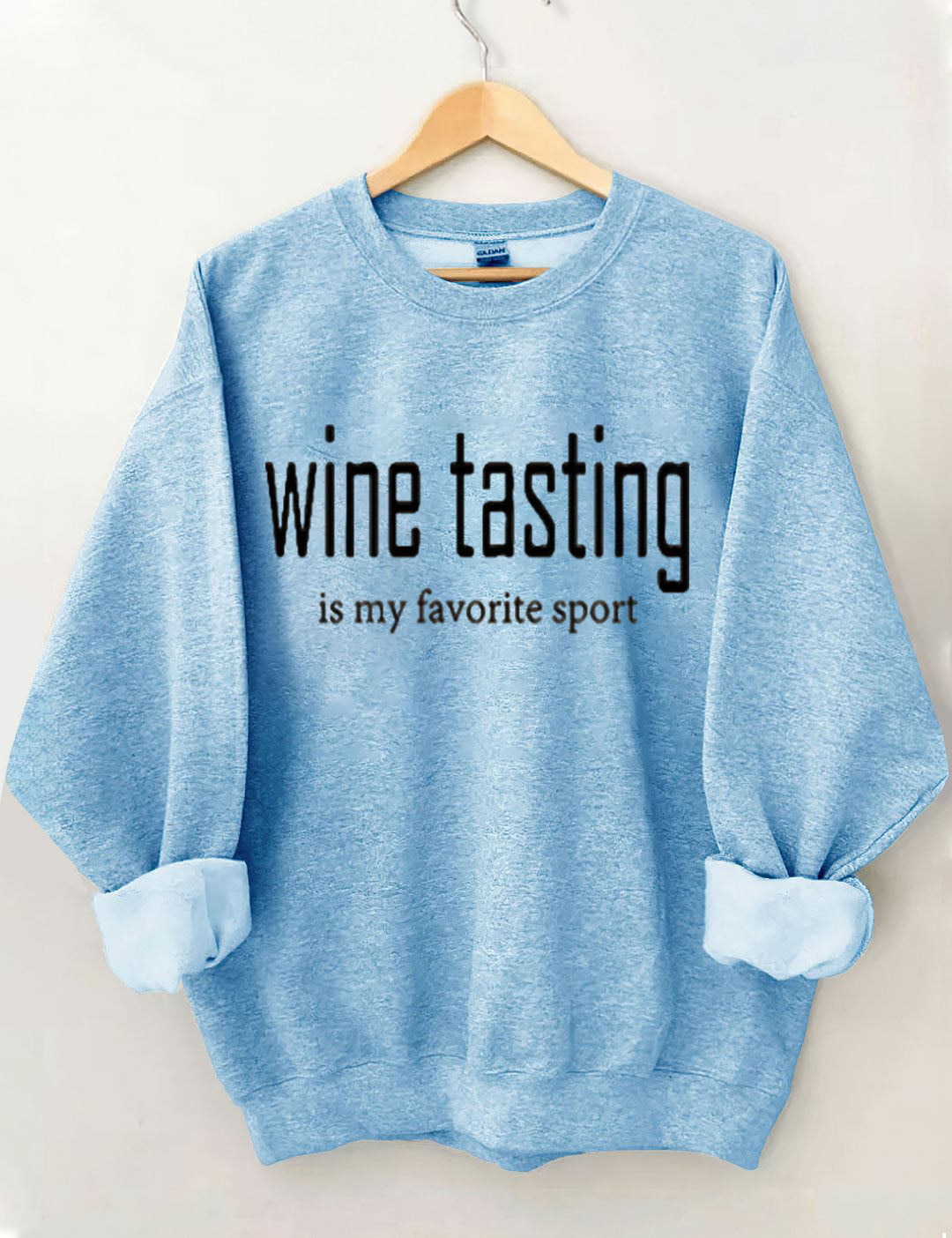 Wine Tasting Is My Favorite Sport Sweatshirt