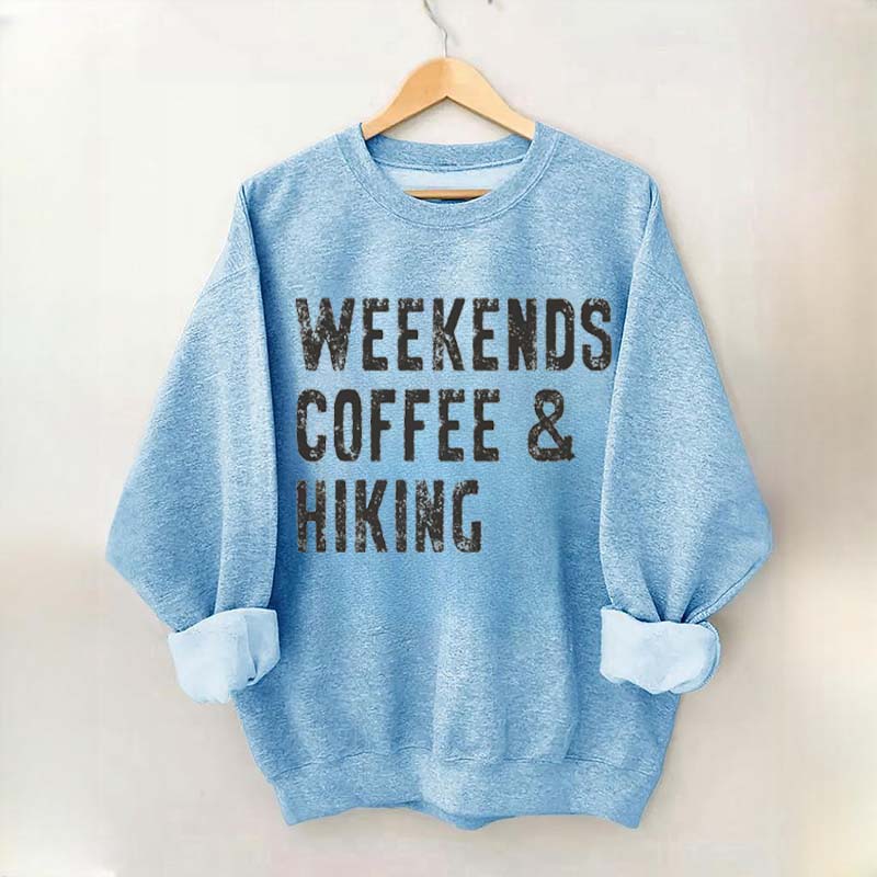 Weekwnds Coffee And Hiking Sweatshirt