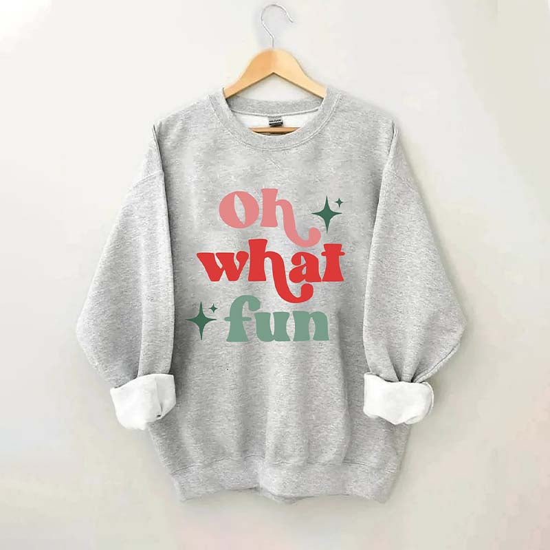 Oh What Fun Sweatshirt