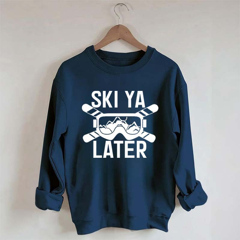 Ski Ya Later Adventurous Sweatshirt