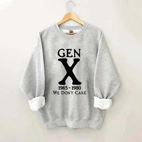 Gen X 1965-1980 We Don't Care Sweatshirt