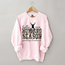 Hello Hunting Season Goodbye Husband Sweatshirt