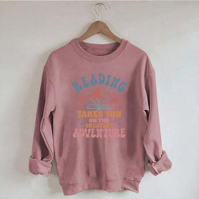 Reading Takes You On The Greatest Adventure Sweatshirt