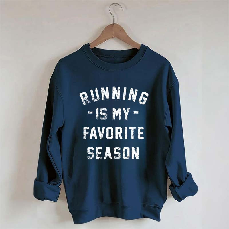 Running is my Favorite Season Sweatshirt