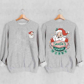 Santa's Coming To Town Sweatshirt