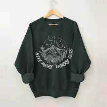 Hike more worry less Hiking Sweatshirt