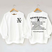 Generation X Raised on Hose Water and Neglect Nostalgia Sweatshirt