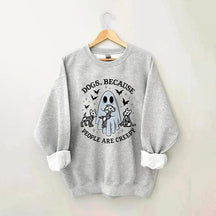 Dogs Because People Are Creepy Sweatshirt