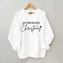 Just A girl Who Loves Christmas Sweatshirt