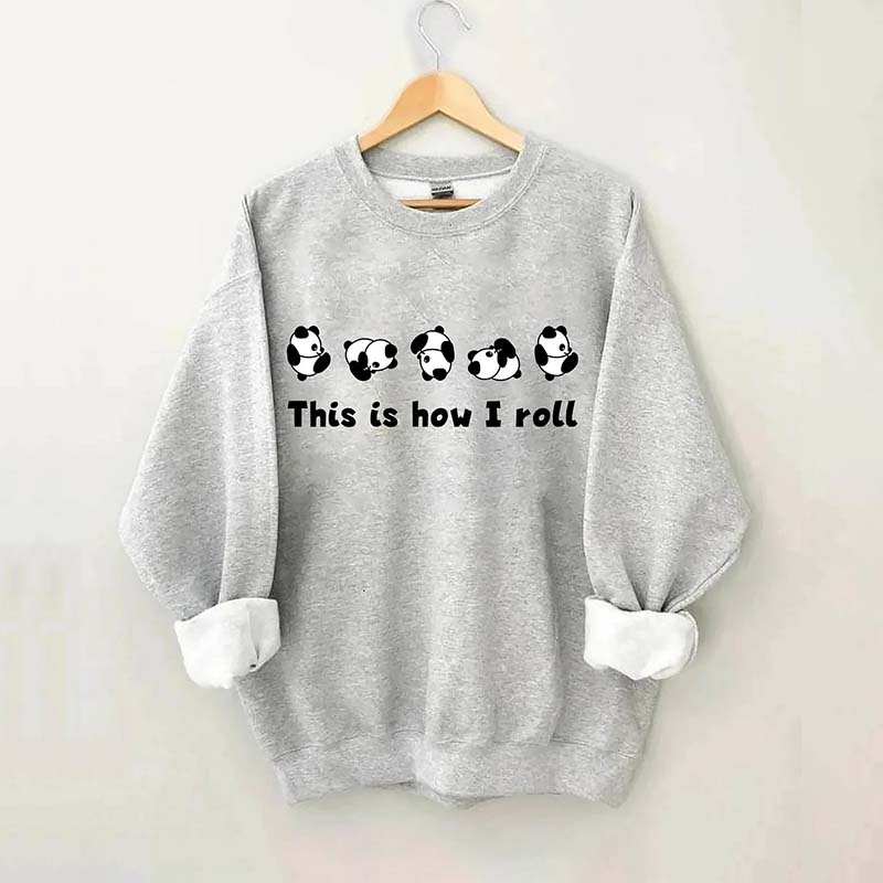 This Is How I Roll Panda Sweatshirt