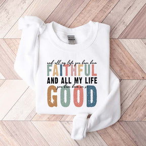 Retro All My Life You Have Been Faithful Sweatshirt