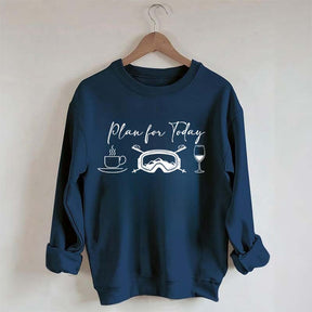 Funny Plan for Today Skiing Coffee Wine Sweatshirt