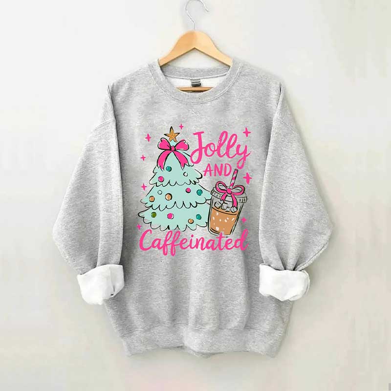 To Be Jolly & Caffeinated Sweatshirt