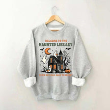 Welcome To The Haunted Library Sweatshirt