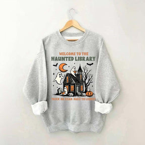 Welcome To The Haunted Library Sweatshirt