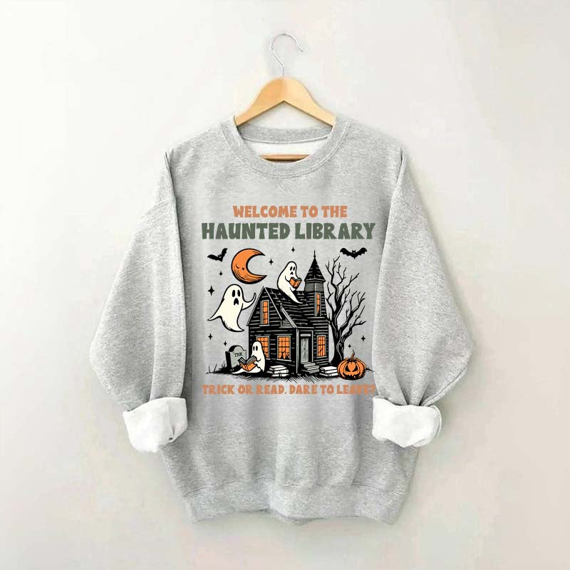 Welcome To The Haunted Library Sweatshirt