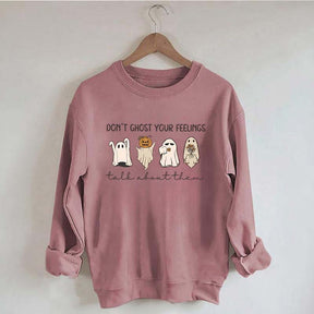 Don't Ghost Your Feelings Sweatshirt