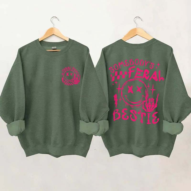 Somebody's Feral Bestie Sweatshirt