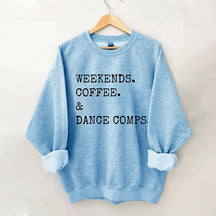 Weekends Coffee And Dance Comps Sweatshirt