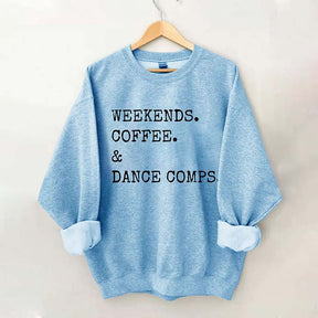 Weekends Coffee And Dance Comps Sweatshirt