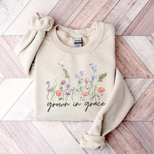 Grow In Grace With Wildflowers Religous Sweatshirt