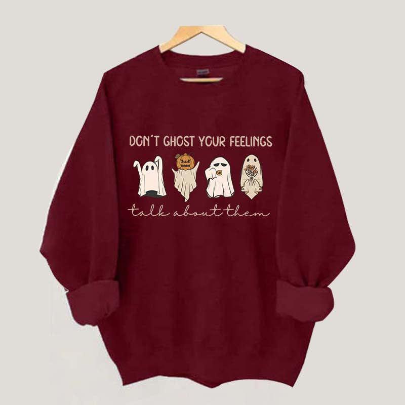 Don't Ghost Your Feelings Sweatshirt