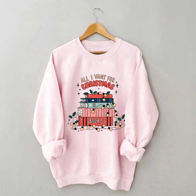 All I Want For Christmas Book Sweatshirt