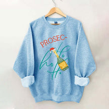 Prosec Ho Ho Ho Christmas Sweatshirt