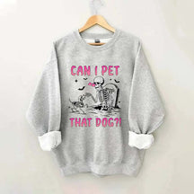 Can I Pet That Dog Sweatshirt