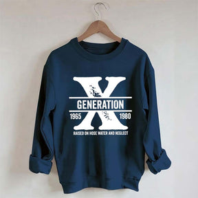 Funny Quotes Gen X Raised On Hose Water And Neglect Sweatshirt