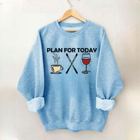 Plan for Today Apres Ski Sweatshirt