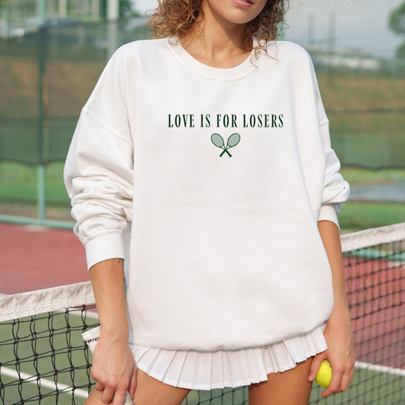 Love Is For Losers Tennis Sweatshirt