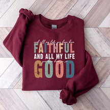 Retro All My Life You Have Been Faithful Sweatshirt