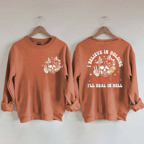 I Believe In Holding Grudges I'll Heal In Hell Sweatshirt