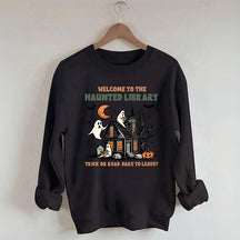 Welcome To The Haunted Library Sweatshirt