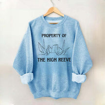 Property of the High Reeve Sweatshirt