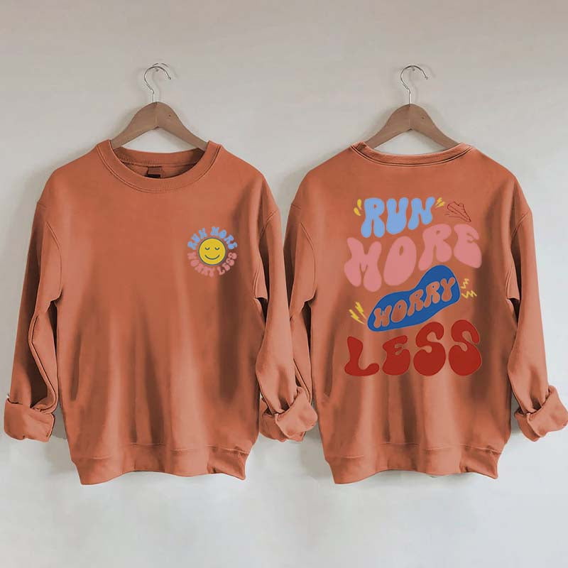 Run More Worry Less Sweatshirt