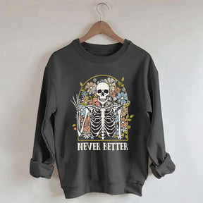 Never Better Floral Skeleton Sweatshirt