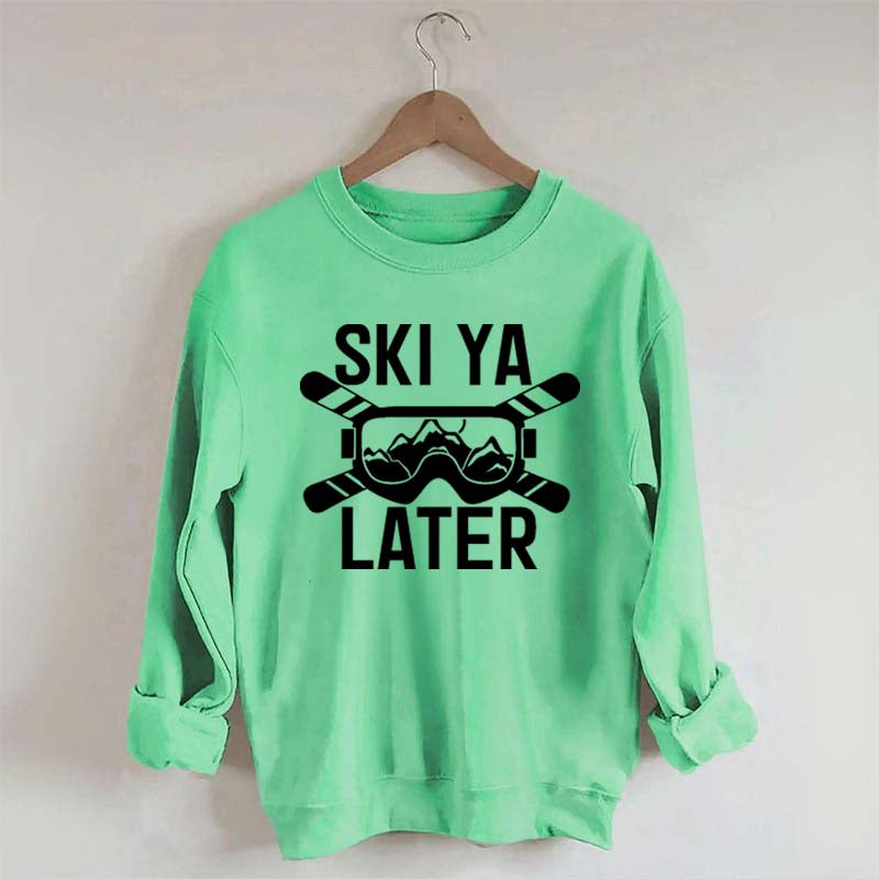 Ski Ya Later Adventurous Sweatshirt