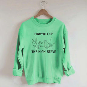 Property of the High Reeve Sweatshirt