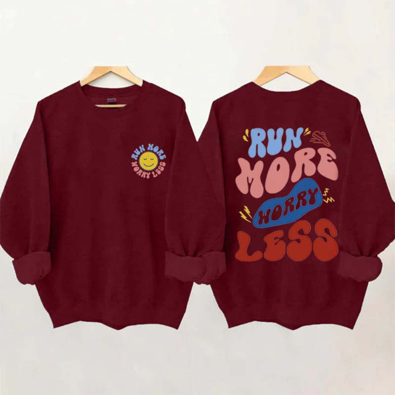 Run More Worry Less Sweatshirt