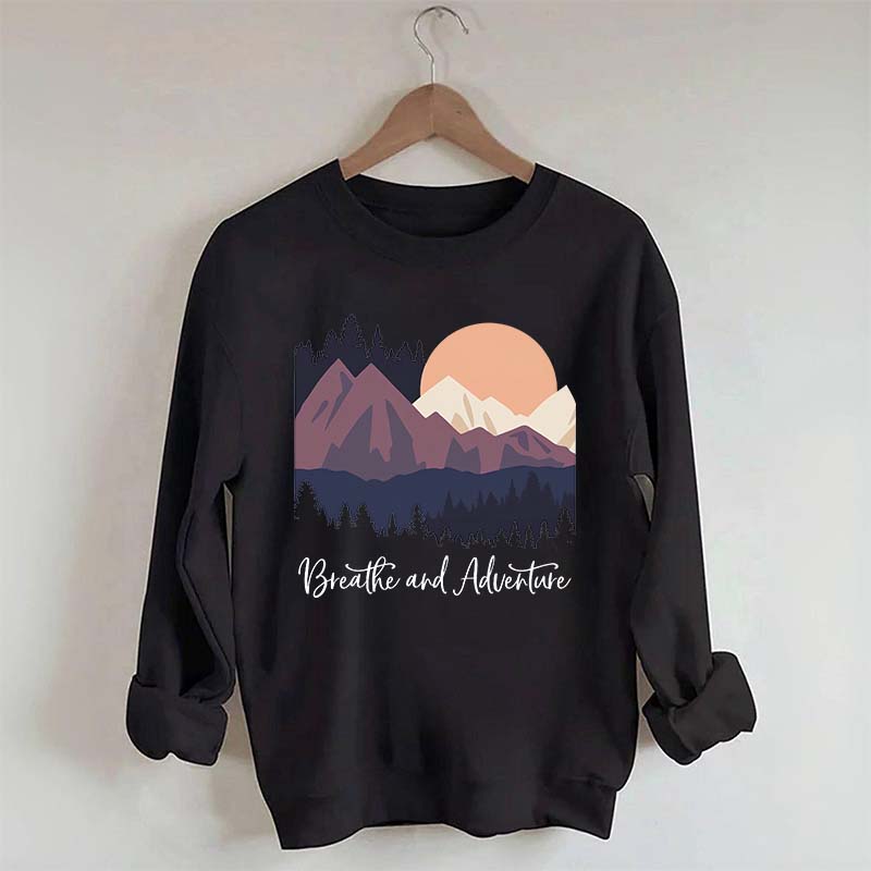 Mountain Outdoor Breathe And Adventure Sweatshirt