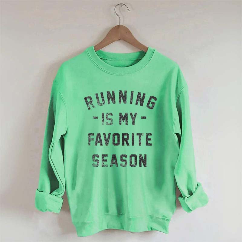 Running is my Favorite Season Sweatshirt