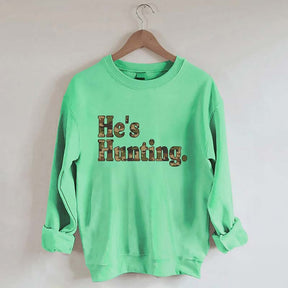 He's Hunting Camouflage Sweatshirt