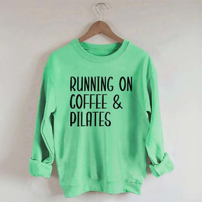 Running On Coffee And Pilates Sweatshirt