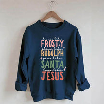 Frosty Rudolph Santa Jesus Sweatshirt