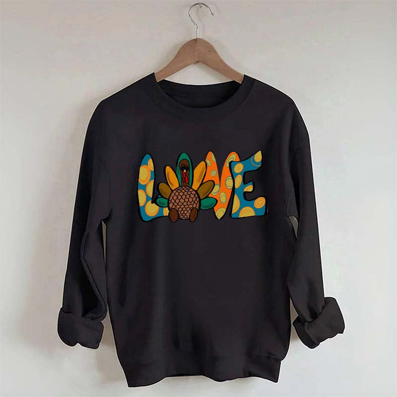 Love Turkey Thanksgiving Sweatshirt