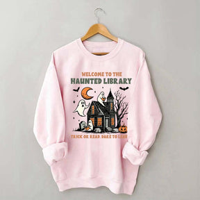 Welcome To The Haunted Library Sweatshirt