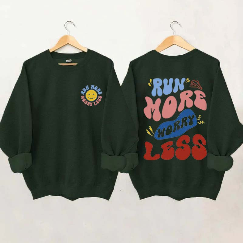 Run More Worry Less Sweatshirt