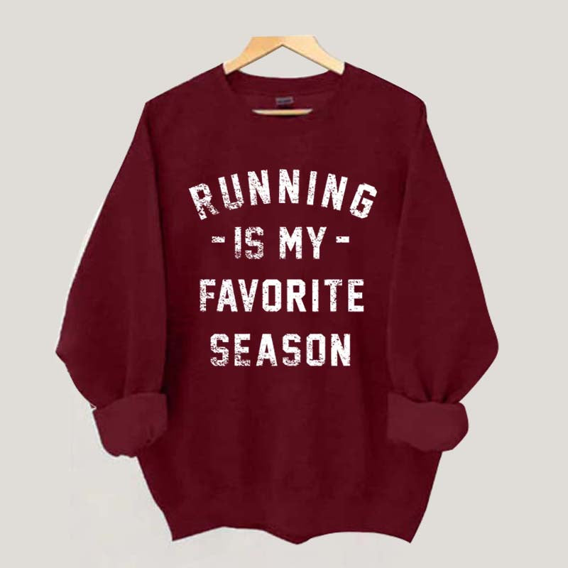 Running is my Favorite Season Sweatshirt